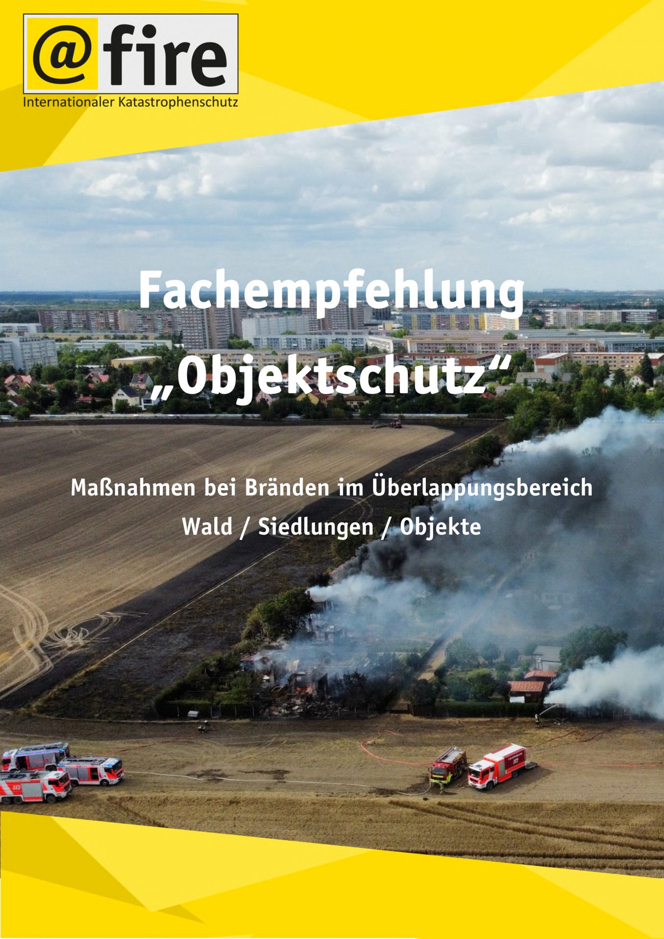 @fire veröffentlicht Fachempfehlung “Objektschutz” zur Bewältigung von Vegetationsbränden im Überlappungsbereich Wald/Siedlungen/Objekte